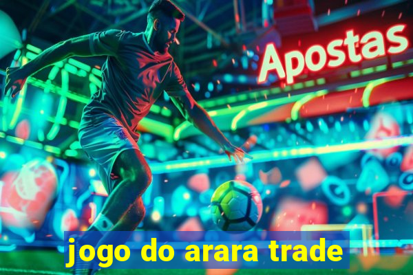 jogo do arara trade